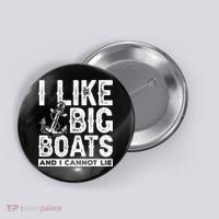 I Like Big Boats And I Can't Lie Button thumb 0
