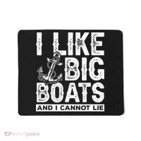 I Like Big Boats And I Can't Lie Mousepad thumb 0