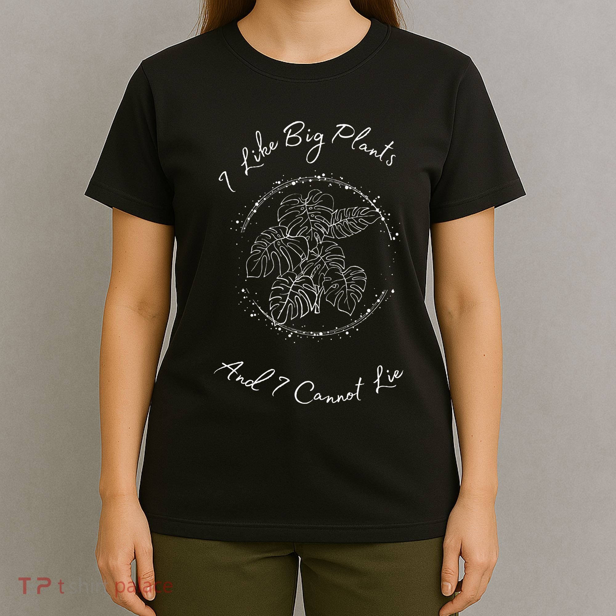 I Like Big Plants And I Cannot Lie T-Shirt