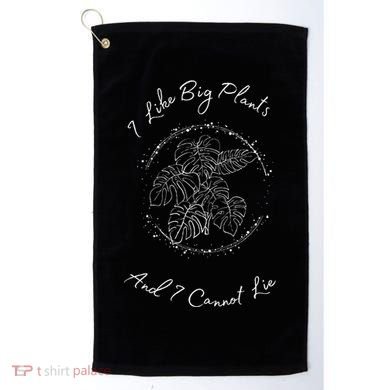 I Like Big Plants And I Cannot Lie Golf Towel
