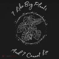 I Like Big Plants And I Cannot Lie Women's T-Shirt thumb 6