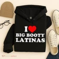 I Love Big Booty Latinas Hoodie thumb 4