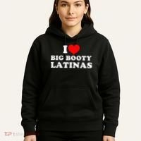 I Love Big Booty Latinas Hoodie thumb 5