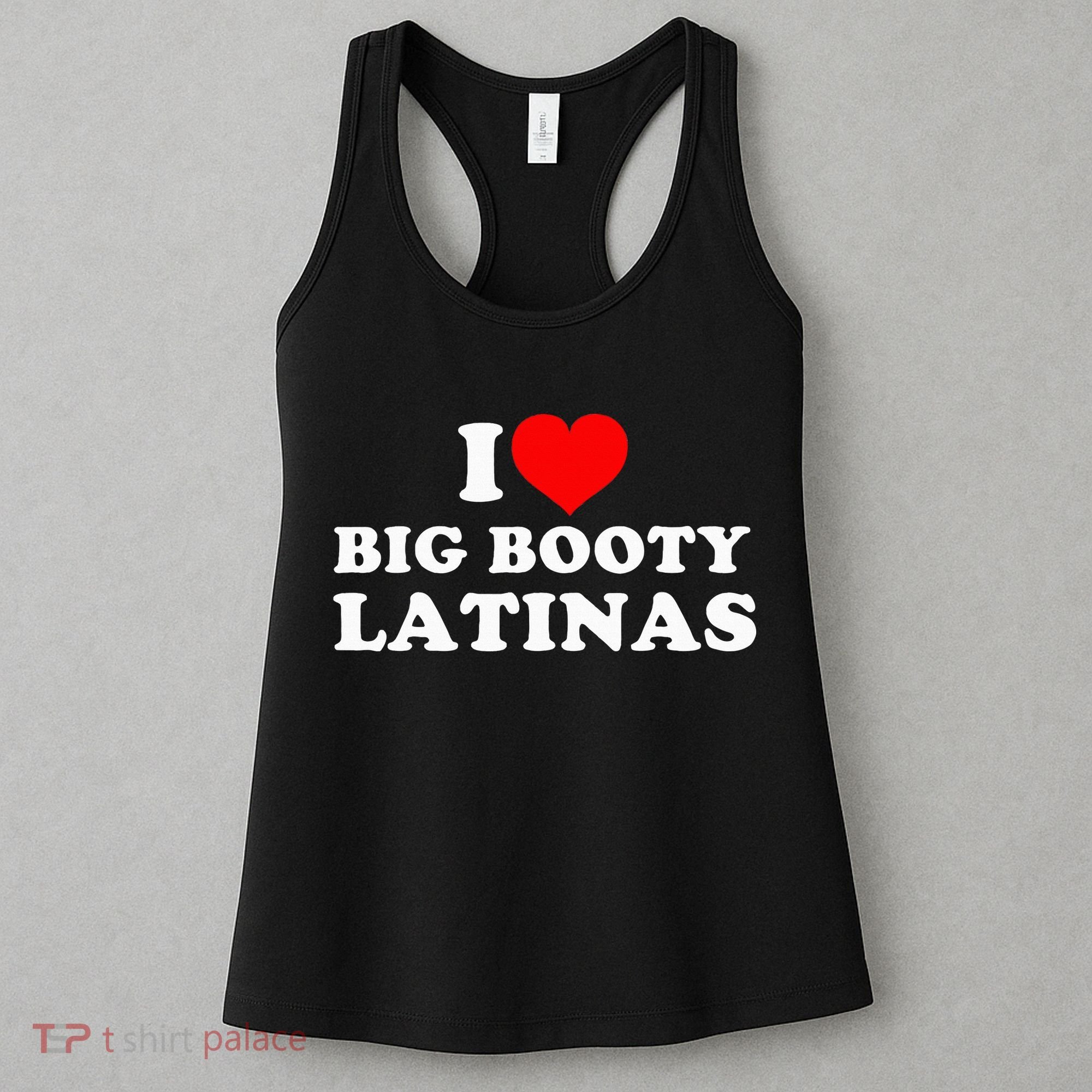 I Love Big Booty Latinas Women's Tank Top