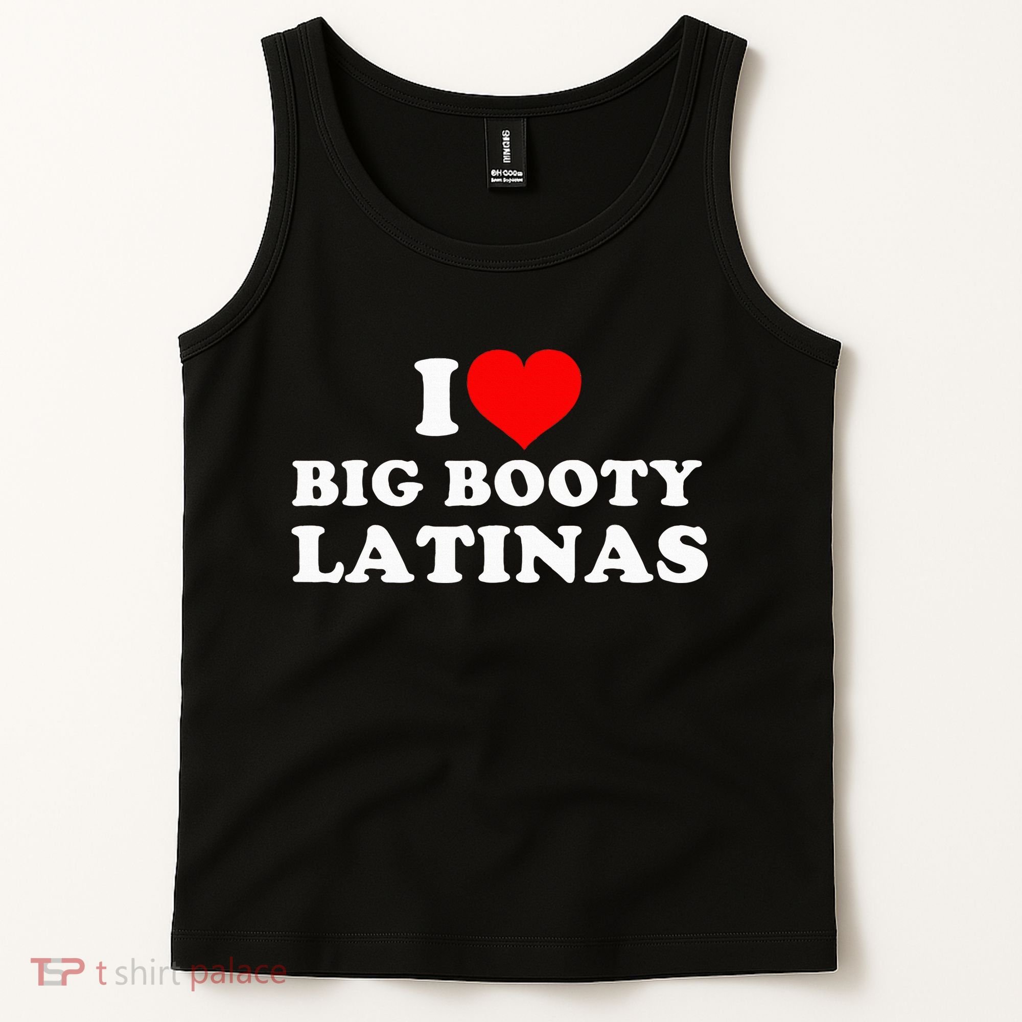 I Love Big Booty Latinas Tank Top
