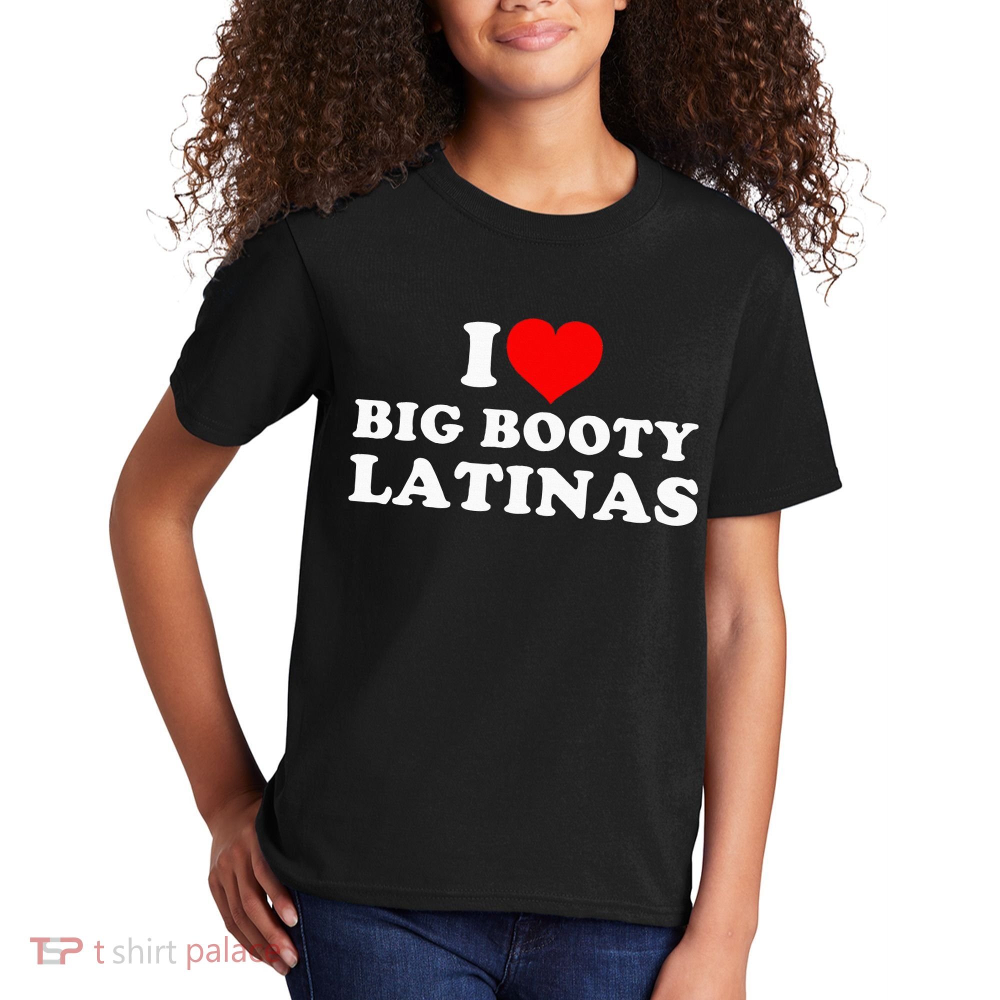 I Love Big Booty Latinas Kids T-Shirt