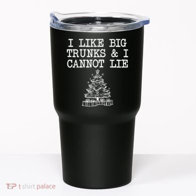I Like Big Trunks And I Cannot Lie Funny Christmas Tumbler