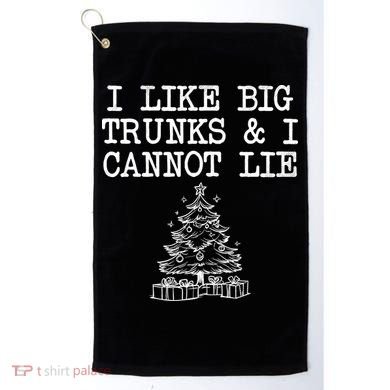 I Like Big Trunks And I Cannot Lie Funny Christmas Golf Towel