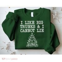 I Like Big Trunks And I Cannot Lie Funny Christmas Sweatshirt thumb 2