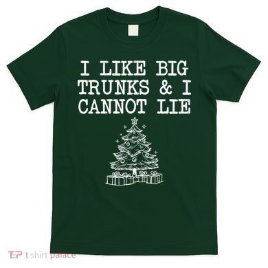 I Like Big Trunks And I Cannot Lie Funny Christmas T-Shirt