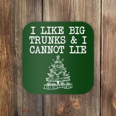 I Like Big Trunks And I Cannot Lie Funny Christmas Coaster