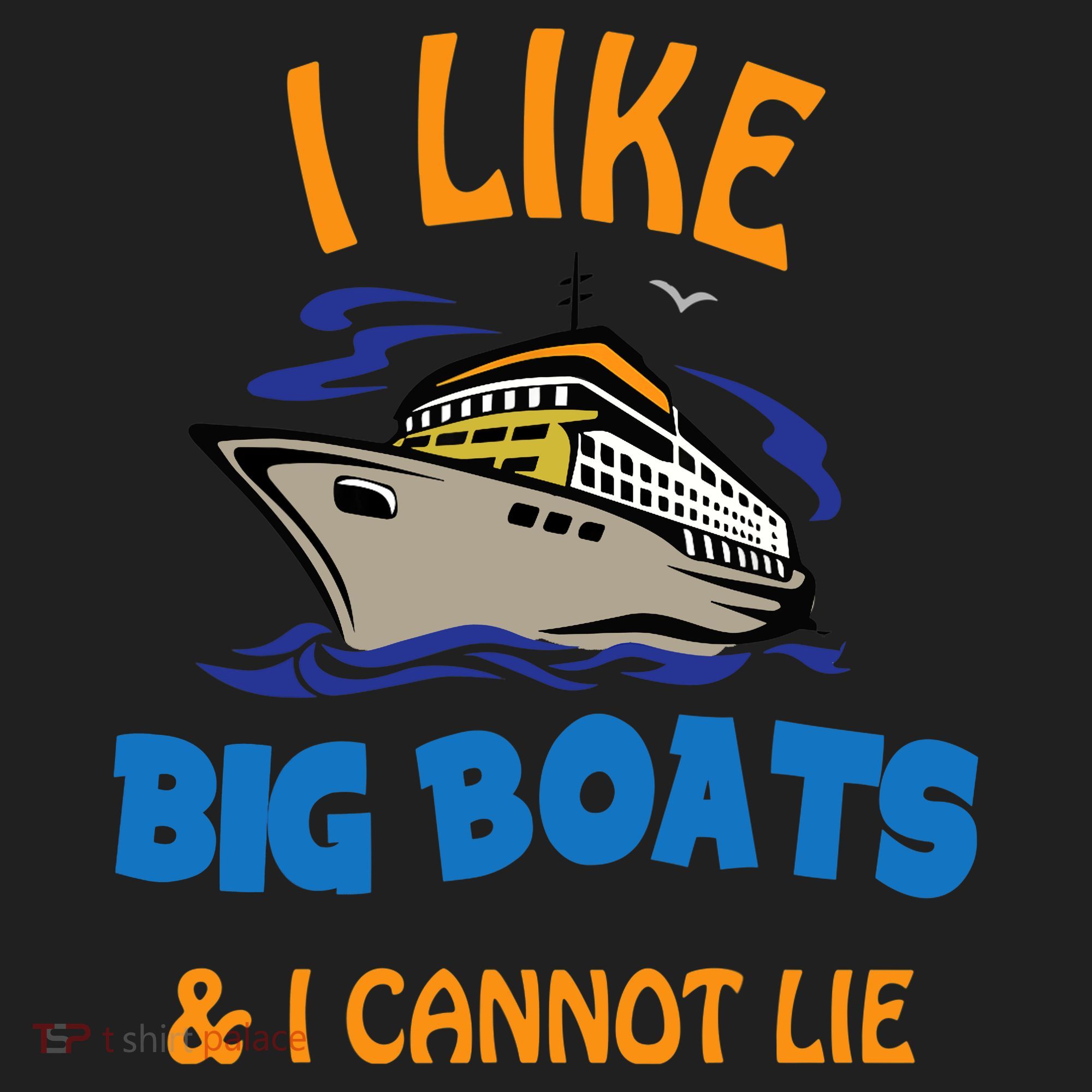 I Like Big Boats And I Cannot Lie. Funny Cool Cruise Tumbler