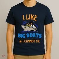 I Like Big Boats And I Cannot Lie. Funny Cool Cruise T-Shirt thumb 3