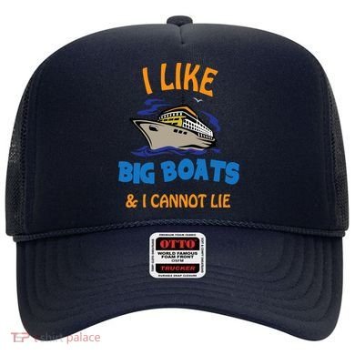 I Like Big Boats And I Cannot Lie. Funny Cool Cruise Hat