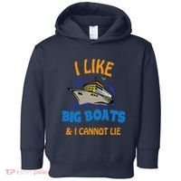 I Like Big Boats And I Cannot Lie. Funny Cool Cruise Toddler Hoodie thumb 0