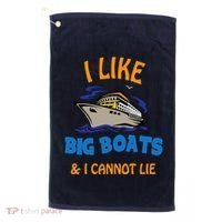 I Like Big Boats And I Cannot Lie. Funny Cool Cruise Golf Towel thumb 0