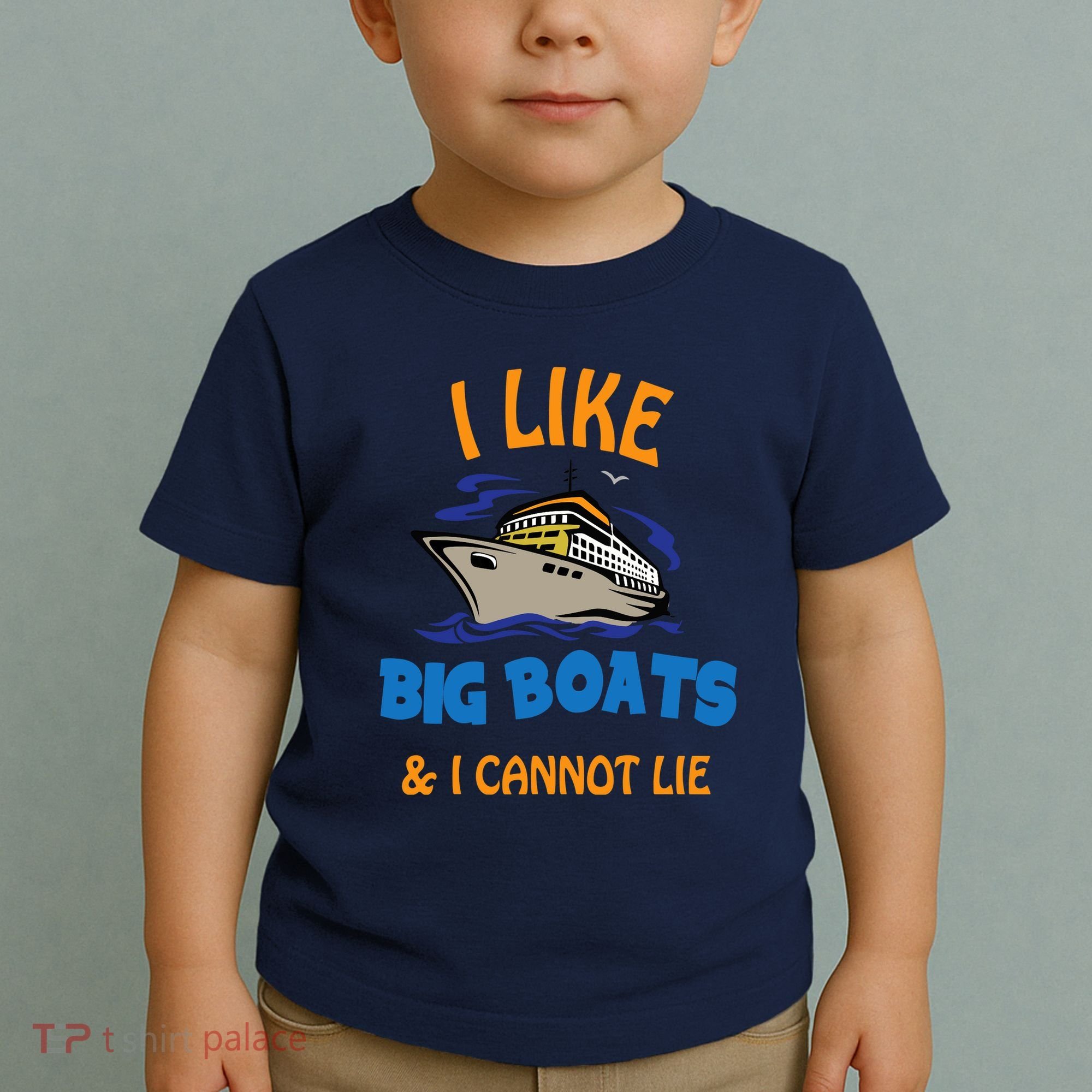 I Like Big Boats And I Cannot Lie. Funny Cool Cruise Toddler T-Shirt