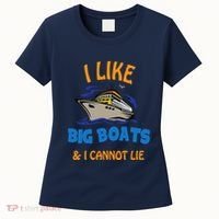 I Like Big Boats And I Cannot Lie. Funny Cool Cruise Women's T-Shirt thumb 0