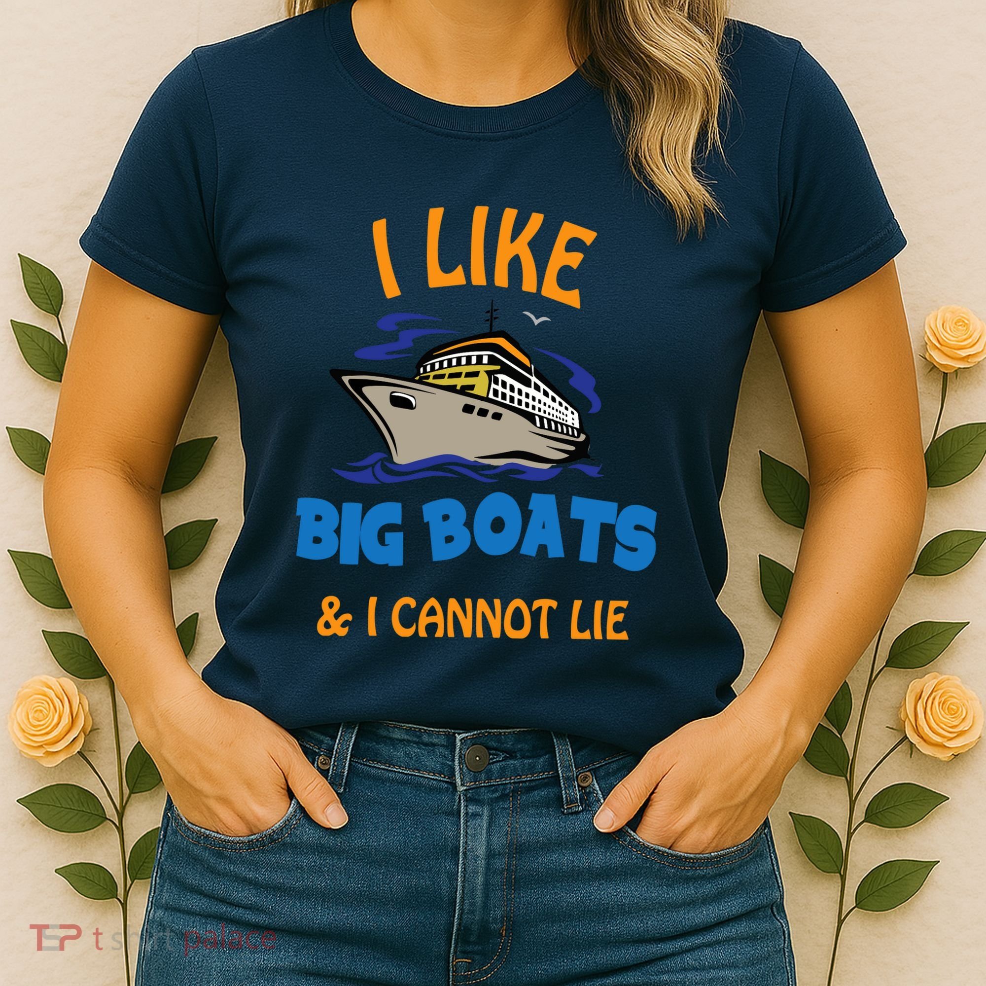 I Like Big Boats And I Cannot Lie. Funny Cool Cruise Women's T-Shirt