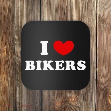I Love Bikers Coaster