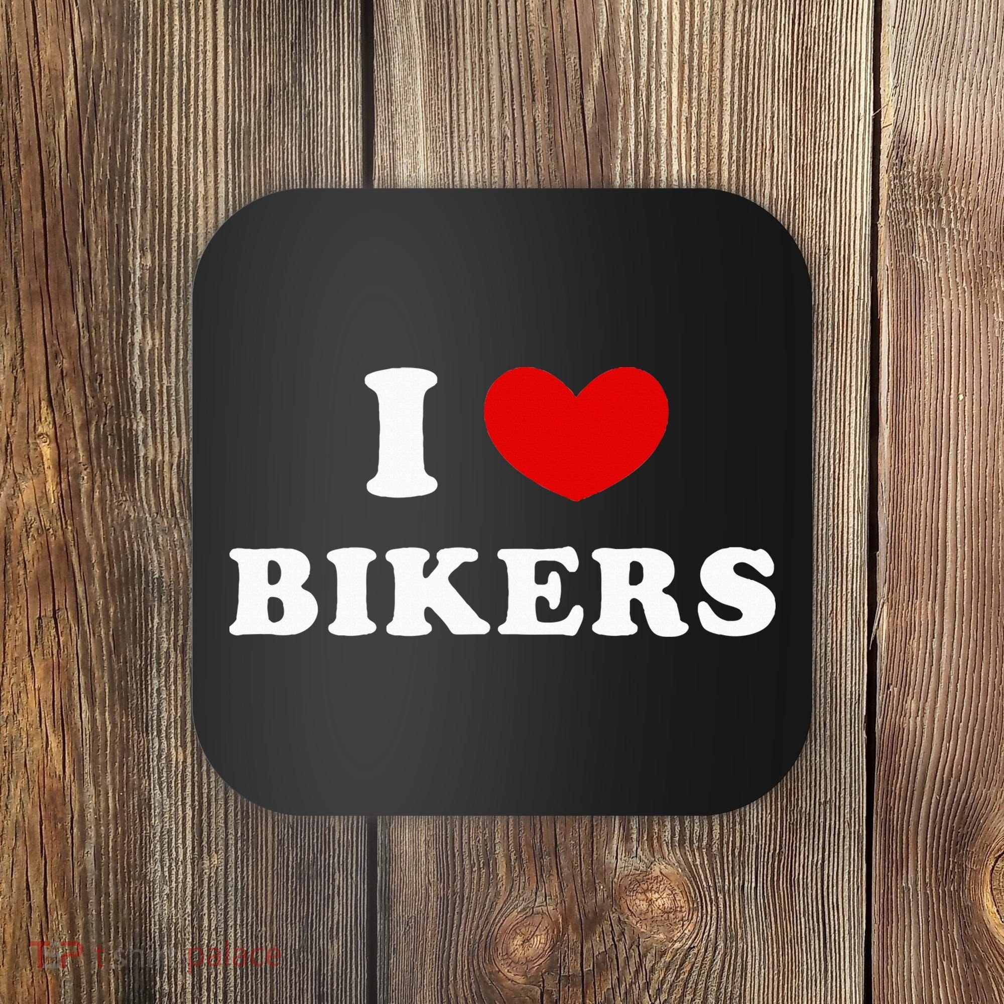 I Love Bikers Coaster