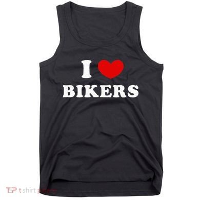 I Love Bikers Tank Top