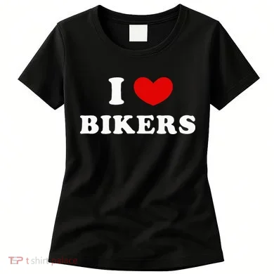 I Love Bikers Women's T-Shirt