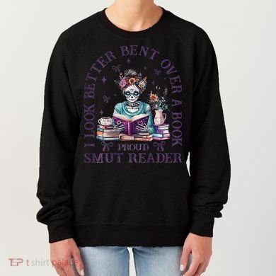 I Look Better Bent Over A Book Proud Smut Reader Women's Sweatshirt