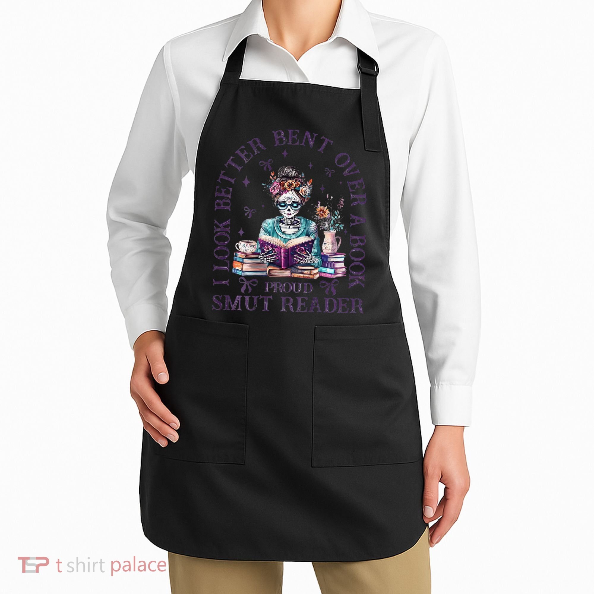 I Look Better Bent Over A Book Proud Smut Reader Apron