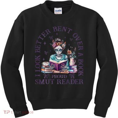 I Look Better Bent Over A Book Proud Smut Reader Kids Sweatshirt