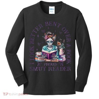 I Look Better Bent Over A Book Proud Smut Reader Kids Long Sleeve Shirt
