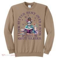 I Look Better Bent Over A Book Proud Smut Reader Sweatshirt thumb 0