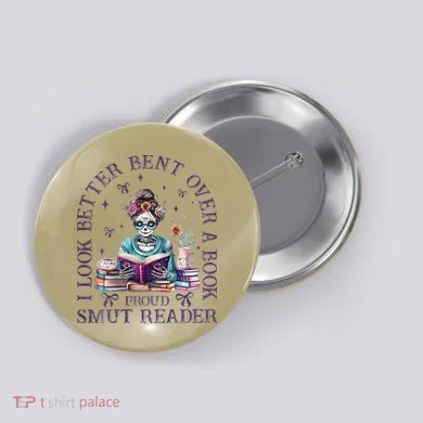 I Look Better Bent Over A Book Proud Smut Reader Button