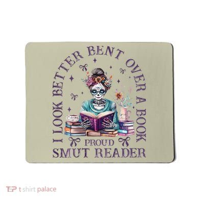 I Look Better Bent Over A Book Proud Smut Reader Mousepad