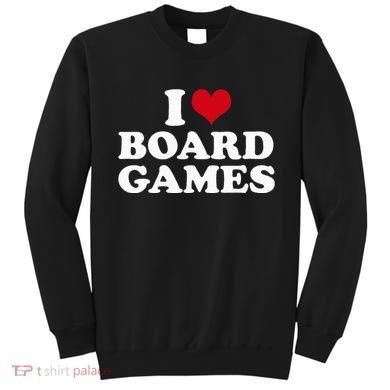 I Love Board Games Sweatshirt