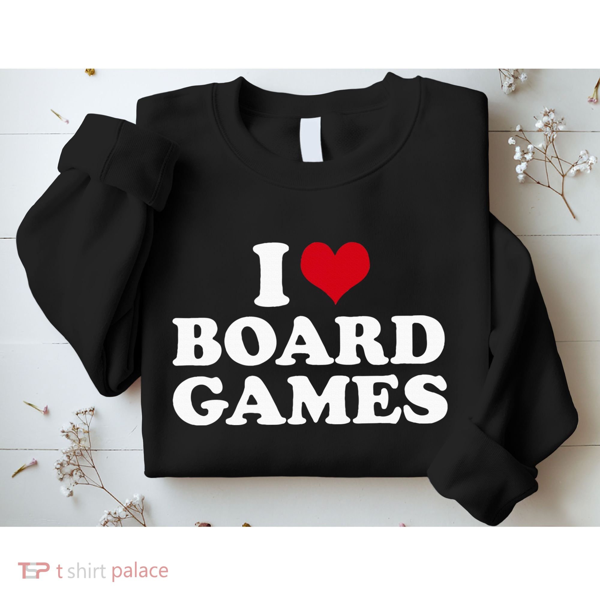 I Love Board Games Sweatshirt
