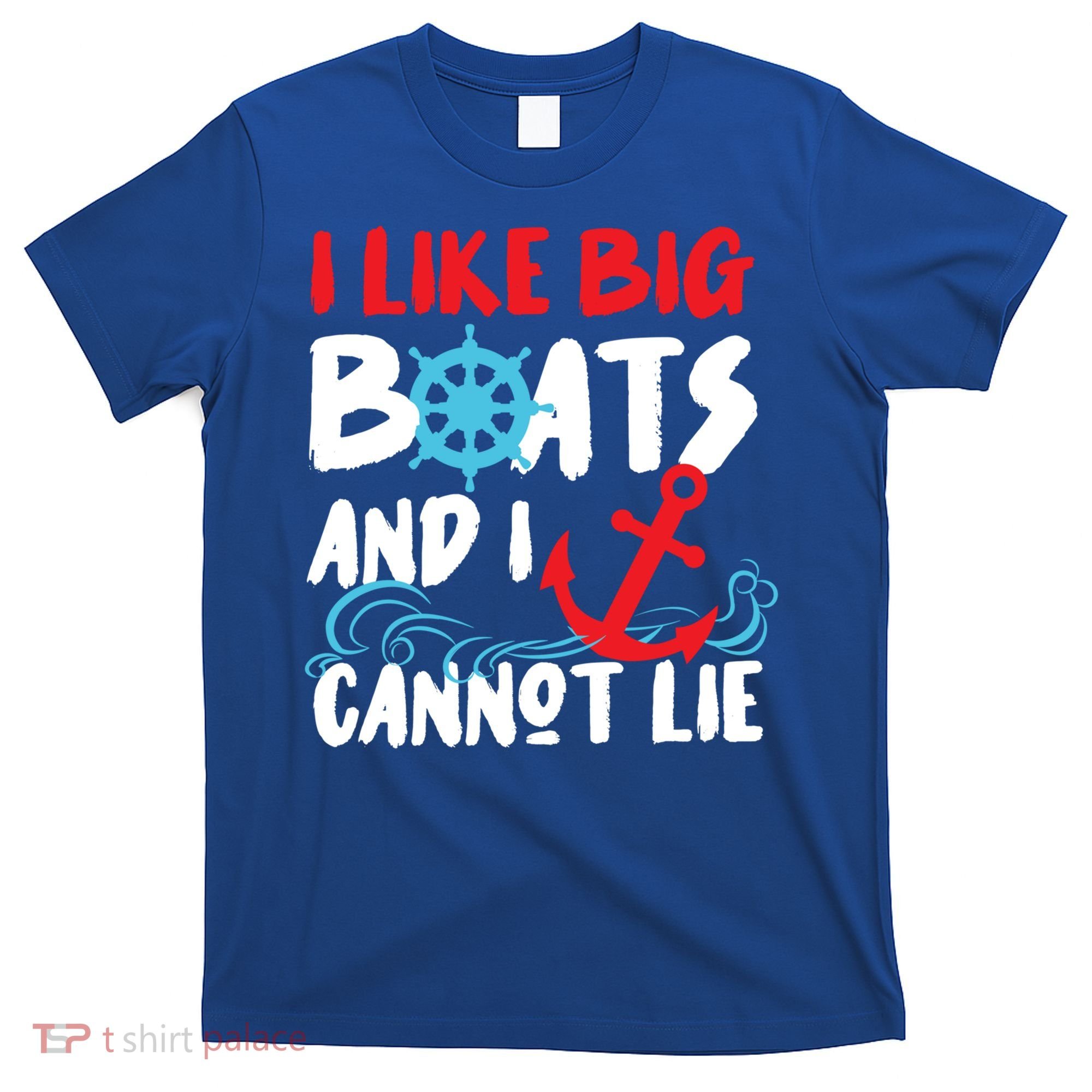 I Like Big Boats And I Can’T Lie Gift T-Shirt