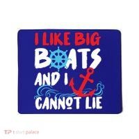 I Like Big Boats And I Can’T Lie Gift Mousepad thumb 0
