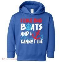 I Like Big Boats And I Can’T Lie Gift Toddler Hoodie thumb 0