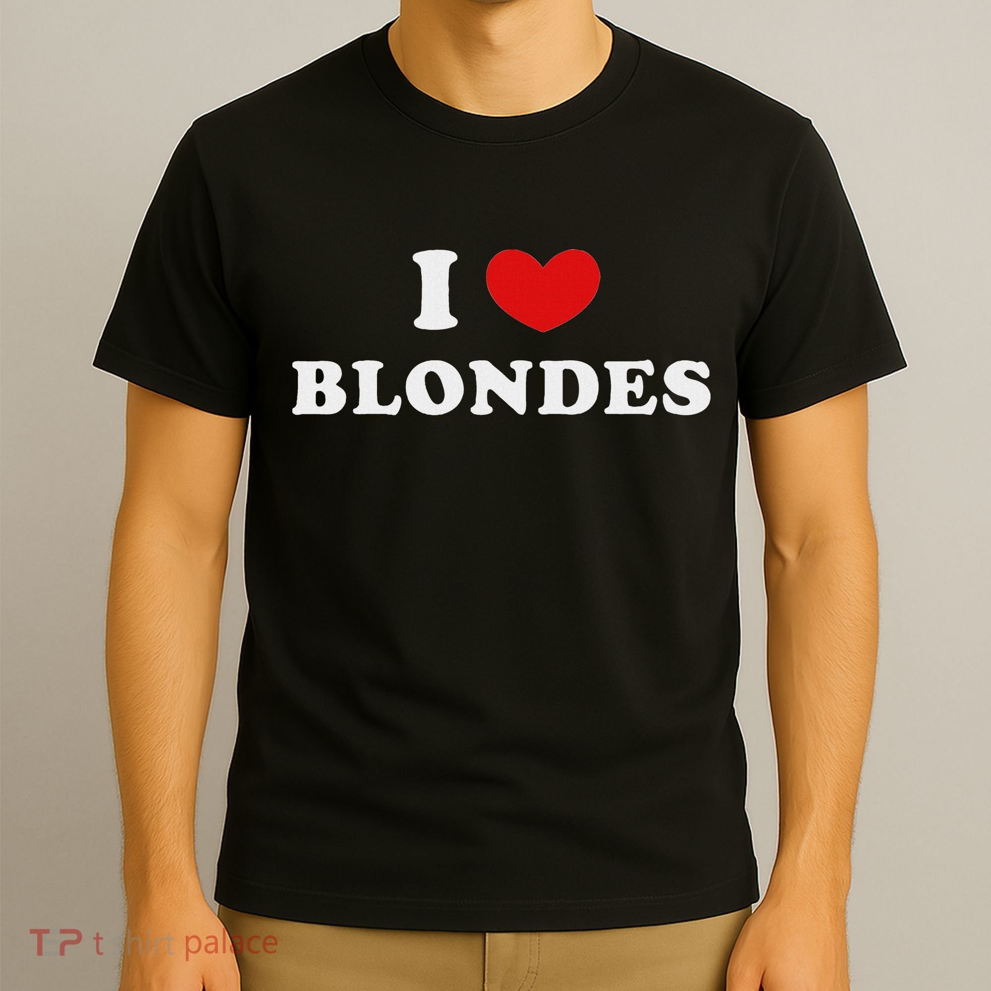 I Love Blondes I Heart Blondes T-Shirt
