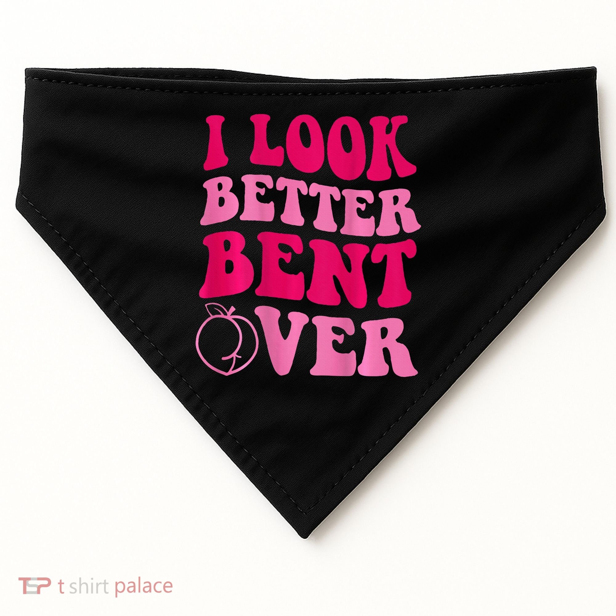 I Look Better Bent Over USA-Made Doggie Bandana