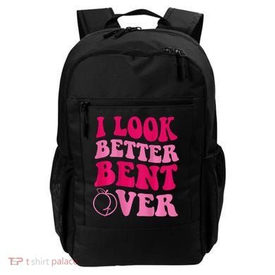 I Look Better Bent Over Backpack