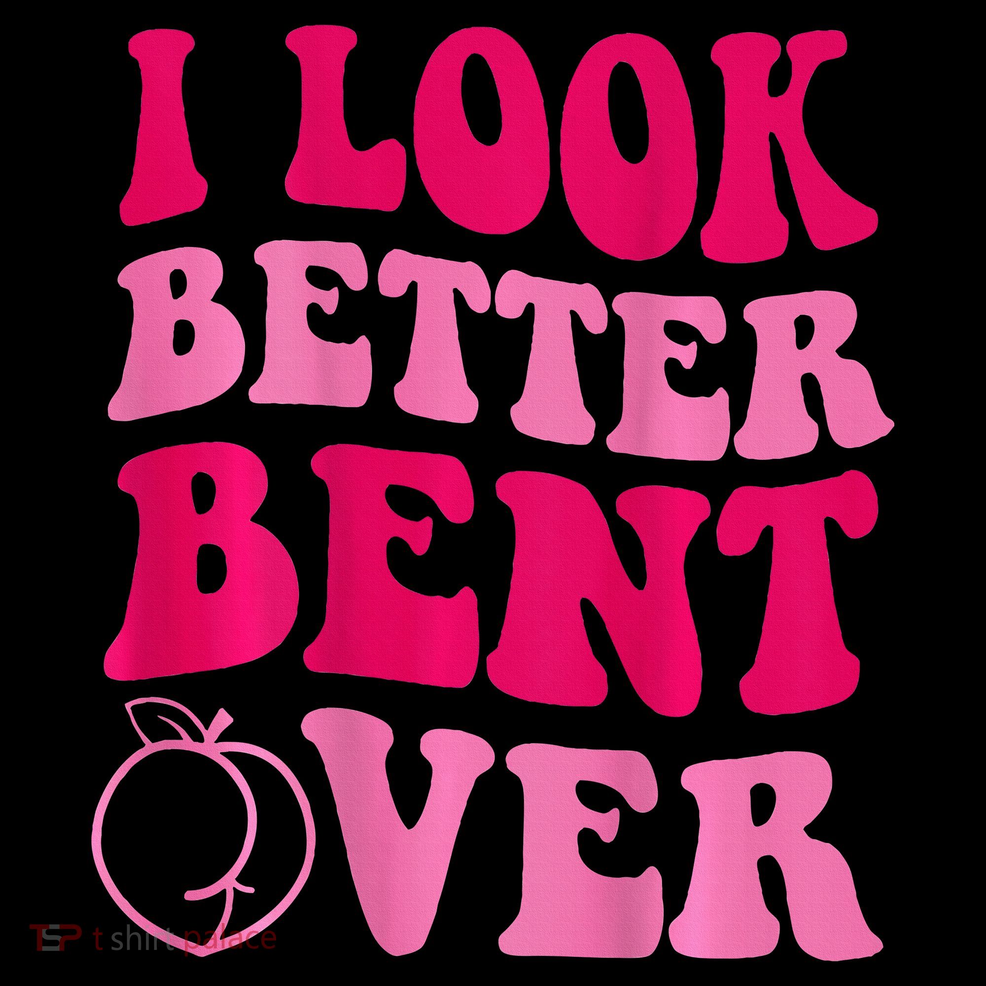 I Look Better Bent Over Mousepad