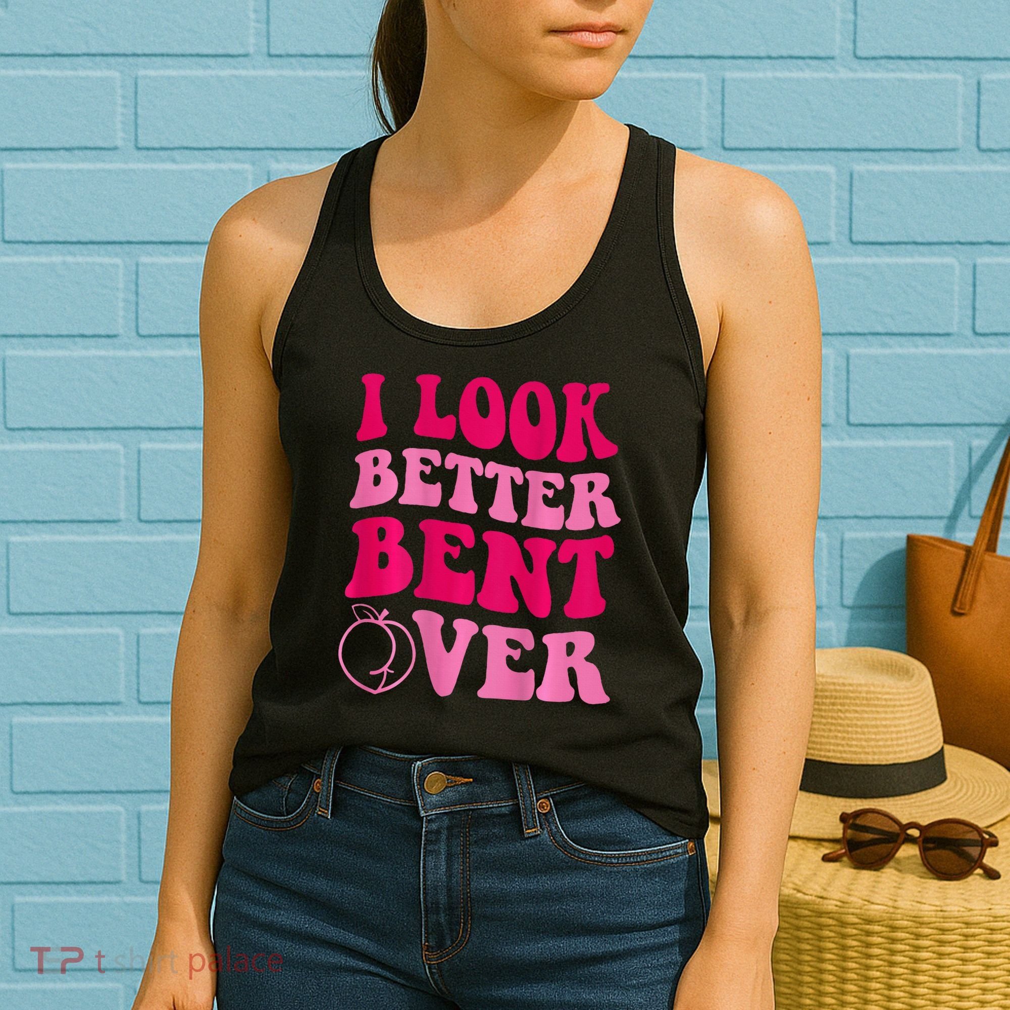 I Look Better Bent Over Women's Tank Top