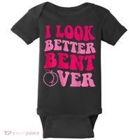 I Look Better Bent Over Baby Bodysuit thumb 0