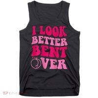 I Look Better Bent Over Tank Top thumb 0