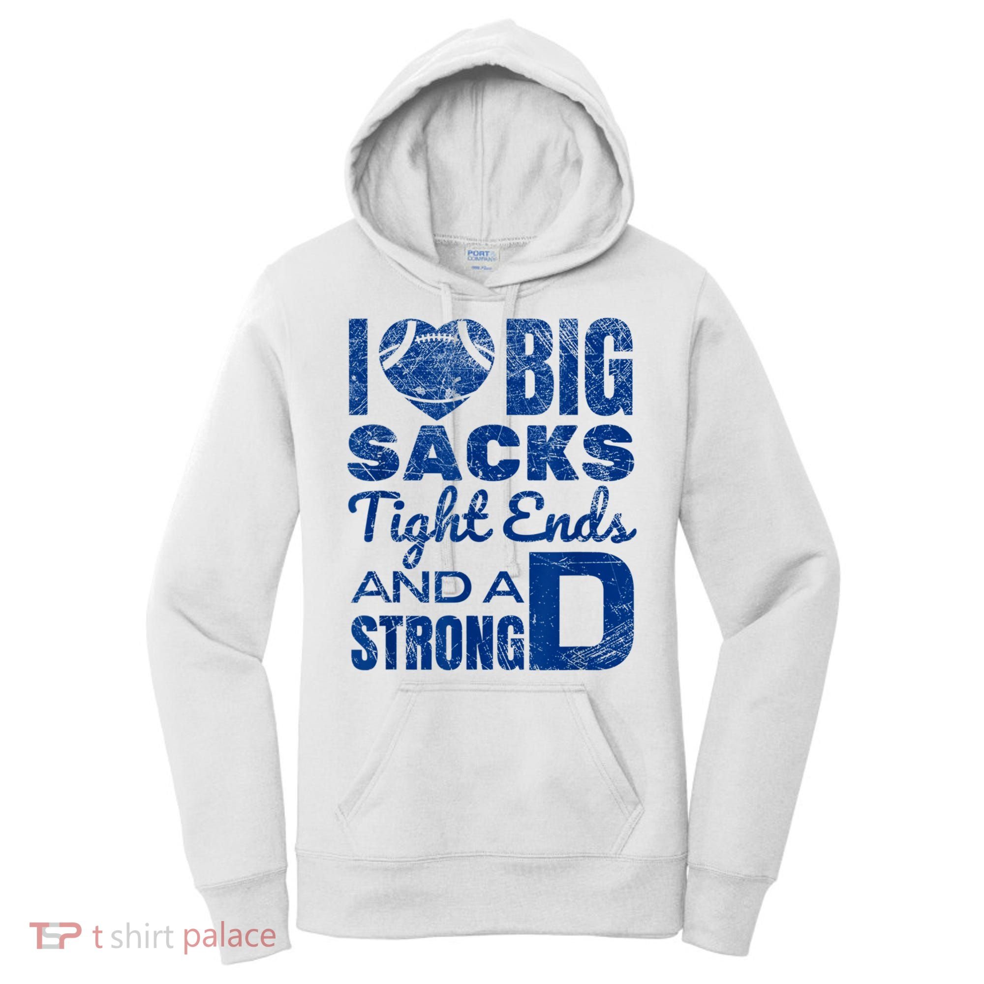 I Love Big Sacks Tight Ends And Strong D Funny Football Women's Hoodie