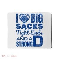 I Love Big Sacks Tight Ends And Strong D Funny Football Mousepad thumb 0