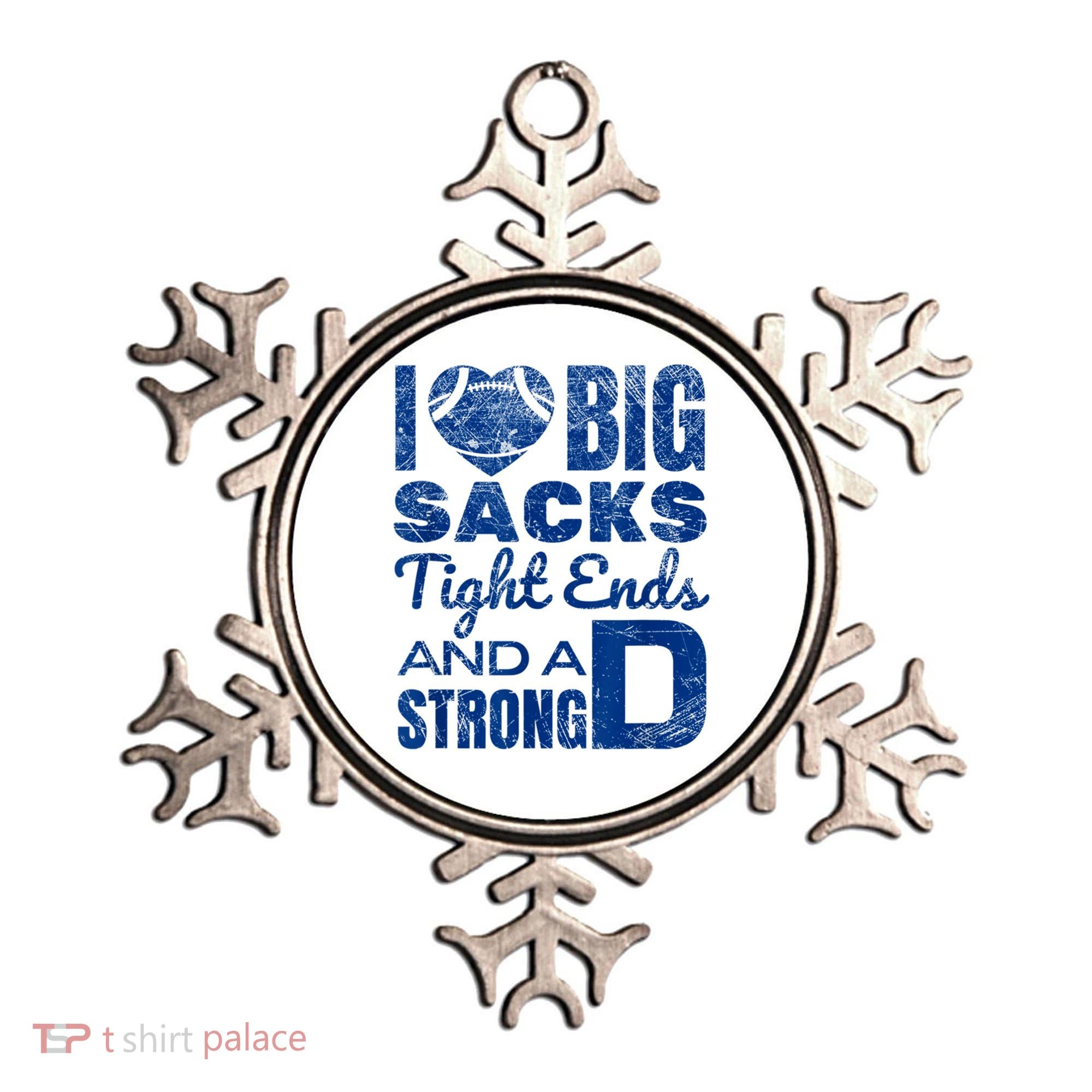 I Love Big Sacks Tight Ends And Strong D Funny Football Ornament