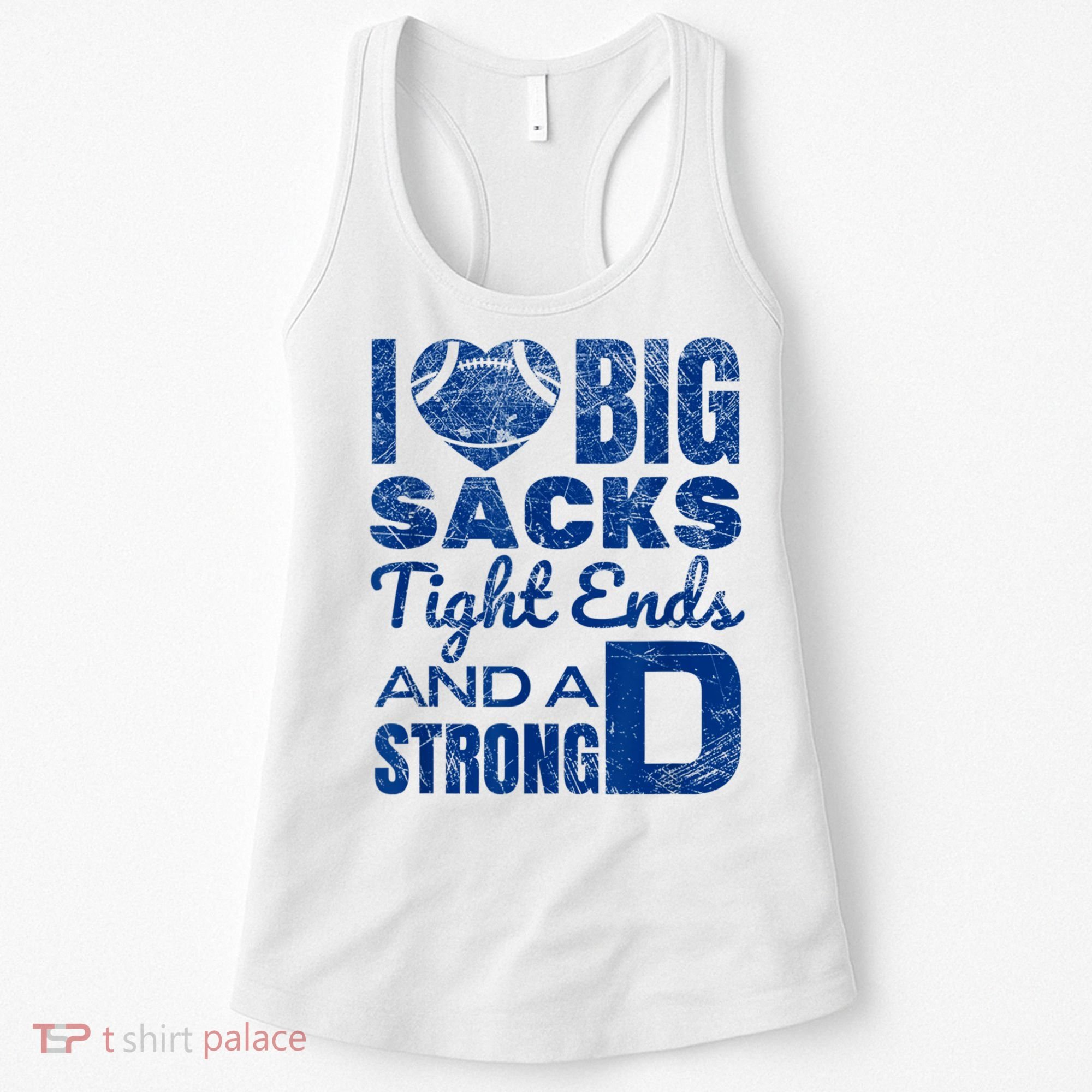 I Love Big Sacks Tight Ends And Strong D Funny Football Women's Tank Top